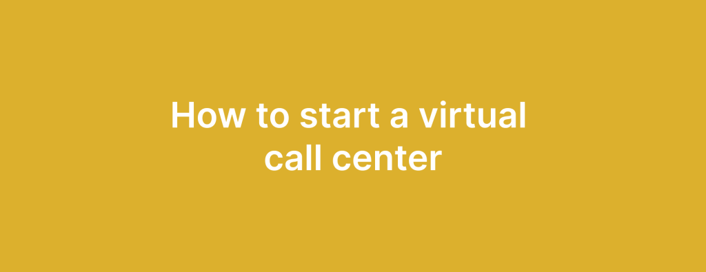 How to start a virtual call center – costs, software, and setup guide