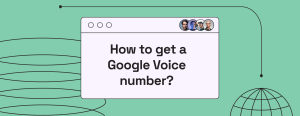 How to get a Google Voice number?